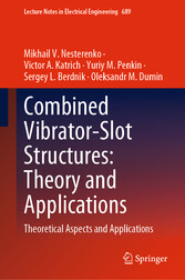 Combined Vibrator-Slot Structures: Theory and Applications