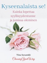 Kyseenalaista se! Kuinka lopettaa syyllisyydentunne ja jumissa oleminen