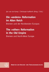 Die 'andere' Reformation im Alten Reich / The 'other' Reformation in the Old Empire