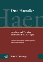 Schriften und Vorträge zur Praktischen Theologie