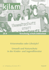 Krisenmodus oder Lifestyle? - Umwelt und Naturschutz in der Kinder- und Jugendliteratur