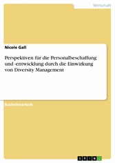 Perspektiven für die Personalbeschaffung und -entwicklung durch die Einwirkung von Diversity Management