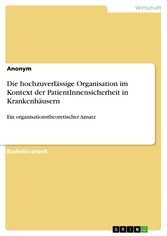 Die hochzuverlässige Organisation im Kontext der PatientInnensicherheit in Krankenhäusern