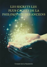 Les Secrets les plus cachés de la Philosophie des Anciens