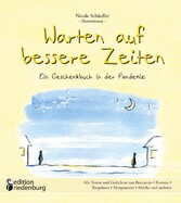 Warten auf bessere Zeiten - Ein Geschenkbuch in der Pandemie mit Passagen aus &quot;Das Dekameron&quot; von Giovanni Boccaccio (1313-1375) und bekannten Gedichten