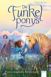 Die Funkelponys (5). Fionas magische Entdeckung