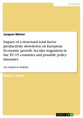 Impact of a structural total factor productivity slowdown on European Economic growth. Secular stagnation in the EU-15 countries and possible policy measures