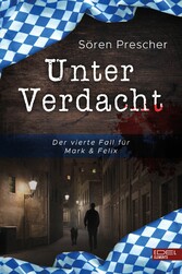 Unter Verdacht - Der vierte Fall für Mark & Felix