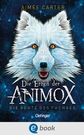 Die Erben der Animox 1. Die Beute des Fuchses