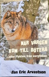 NÄR VARGEN KOM TILL BÖTERA