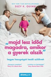 'Majd lesz idod magadra, amikor a gyerek alszik'