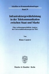 Infrastrukturgewährleistung in der Telekommunikation zwischen Staat und Markt.