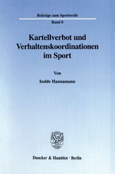 Kartellverbot und Verhaltenskoordinationen im Sport.