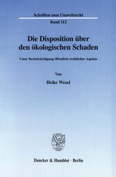 Die Disposition über den ökologischen Schaden.