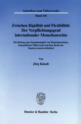 Zwischen Rigidität und Flexibilität: Der Verpflichtungsgrad internationaler Menschenrechte.