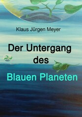 Der Untergang des Blauen Planeten