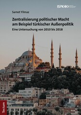 Zentralisierung politischer Macht am Beispiel türkischer Außenpolitik