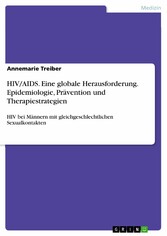 HIV/AIDS. Eine globale Herausforderung. Epidemiologie, Prävention und Therapiestrategien