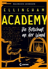 Ellingham Academy (Band 3) - Die Botschaft an der Wand