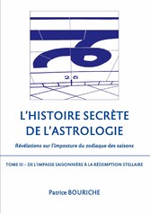 L&apos;Histoire secrète de l&apos;astrologie (Tome 3)