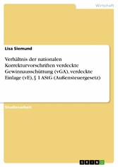 Verhältnis der nationalen Korrekturvorschriften verdeckte Gewinnausschüttung (vGA), verdeckte Einlage (vE), § 1 AStG (Außensteuergesetz)