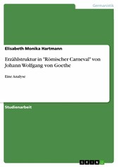 Erzählstruktur in 'Römischer Carneval' von Johann Wolfgang von Goethe