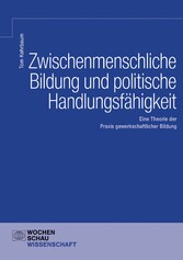 Zwischenmenschliche Bildung und politische Handlungsfähigkeit