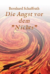 Die Angst vor dem 'Nichts'