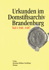 Regesten der Urkunden und Aufzeichungen im Domstiftsarchiv Brandenburg