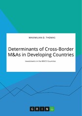 Determinants of Cross-Border M&As in Developing Countries. Investments in the BRICS Countries