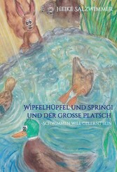 Wipfelhüpfel und Springi und der große Platsch