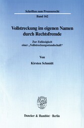 Vollstreckung im eigenen Namen durch Rechtsfremde.