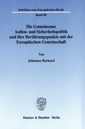 Die Gemeinsame Außen- und Sicherheitspolitik und ihre Berührungspunkte mit der Europäischen Gemeinschaft.