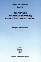 Zur Wirkung der Insolvenzanfechtung nach der Insolvenzrechtsreform.