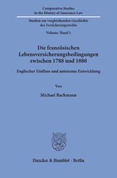 Die französischen Lebensversicherungsbedingungen zwischen 1788 und 1880.