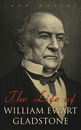 The Life of William Ewart Gladstone