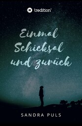 Einmal Schicksal und zurück