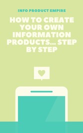 How to create your own information product