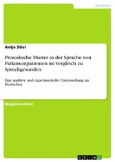 Prosodische Muster in der Sprache von Parkinsonpatienten im Vergleich zu Sprechgesunden