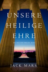 Unsere Heilige Ehre (Ein Luke Stone Thriller-Buch 6)