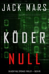 Köder Null (Ein Agent Null Spionage-Thriller ? Buch #8)