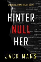 Hinter Null Her (Ein Agent Null Spionage-Thriller-Buch #9)