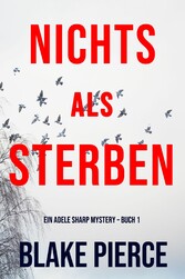 Nichts Als Sterben (Ein Adele Sharp Mystery - Buch 1)