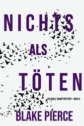 Nichts Als Töten (Ein Adele Sharp Mystery - Buch 4)