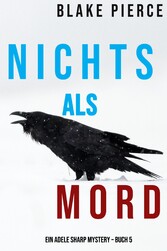 Nichts Als Mord (Ein Adele Sharp Mystery - Buch 5)