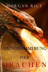 Abenddämmerung der Drachen (Das Zeitalter der Magier - Buch Sechs)