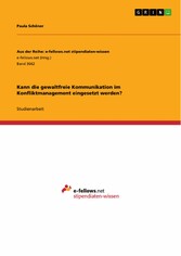 Kann die gewaltfreie Kommunikation im Konfliktmanagement eingesetzt werden?