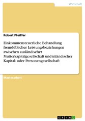 Einkommensteuerliche Behandlung fremdüblicher Leistungsbeziehungen zwischen ausländischer Mutterkapitalgesellschaft und inländischer Kapital- oder Personengesellschaft