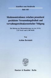 Sitzdemonstrationen zwischen prozedural geschützter Versammlungsfreiheit und verwaltungsrechtsakzessorischer Nötigung.