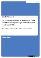 'As if he really was one of themselves' - Zur Identitätsfindung in ausgewählten Märchen von Oscar Wilde